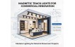 Magnetic Track Light Buying Guide for Commercial Renovation Projects Magnetic Track Light Buying Guide for Commercial Renovation Projects