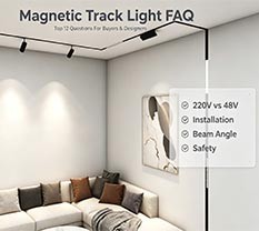 Magnetic Track Light FAQ: 12 Most Frequently Asked Questions For Buyers & Interior Designers Magnetic Track Light FAQ: 12 Most Frequently Asked Questions For Buyers & Interior Designers